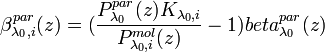 \beta_{\lambda_{0},i}^{par}(z)=(\frac{P_{\lambda_{0}}^{par}(z)K_{\lambda_{0},i}}{P_{\lambda_{0},i}^{mol}(z)}-1)beta_{\lambda_{0}}^{par}(z)