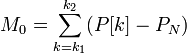 M_0 = \sum_{k=k_1}^{k_2} (P[k] - P_N) 