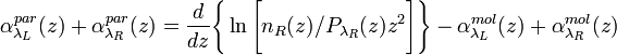 \alpha_{\lambda_{L}}^{par}(z)+\alpha_{\lambda_{R}}^{par}(z)=\frac{d}{dz}\Bigg\{\ln\Bigg[n_{R}(z)/P_{\lambda_{R}}(z)z^{2}\Bigg]\Bigg\}-\alpha_{\lambda_{L}}^{mol}(z)+\alpha_{\lambda_{R}}^{mol}(z)