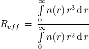 R_{eff}\,=\,\frac{\int\limits_{0}^{\infty} n(r)\,r^3\operatorname{d}r}{\int\limits_{0}^{\infty} n(r)\,r^2\operatorname{d}r}