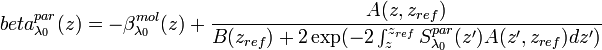 beta_{\lambda_{0}}^{par}(z)=-\beta_{\lambda_{0}}^{mol}(z)+\frac{A(z,z_{ref})}{B(z_{ref})+2\exp(-2\int_{z}^{z_{ref}}S_{\lambda_{0}}^{par}(z^{\prime})A(z^{\prime},z_{ref})dz^{\prime})}
